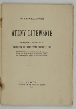 JANOWSKI Ludwik - Lithuanian Athens. An introduction to the course titled Historya Uniwersytetu Wileńskiego wykład specyalny z fundacyi XX...