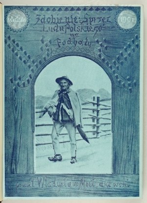 W. Matlakowski - Decorating and equipment of the people in Podhale. 1901. edition I. Half leather binding.