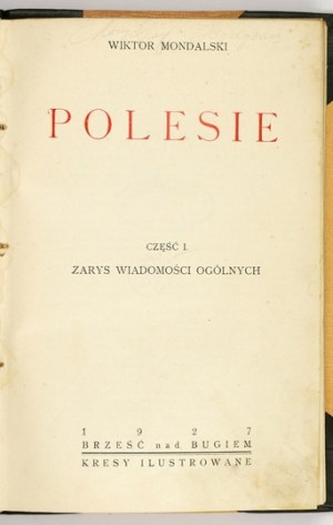 MONDALSKI Wiktor - Polesie. Part 1: Outline of general news. Brest-on-the-Bug 1927 Kresy Ilustrowane. 8, s. 235, [3]....