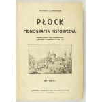 NOWOWIEJSKI A. J. - Plock. Monografja historyczna. 1930.