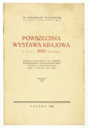 WACHOWIAK Stanisław - General National Exhibition of 1929 in Poznań. Lecture, delivered at a meeting of the Poznań Tow...