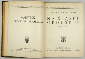 WASYLEWSKI Stanisław - In Opole Silesia. With 354 illustrations. Katowice 1937. institute of Silesia. 4, pp. XIV, [2], 286. opr....