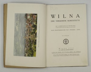 WEBER Paul - Wilna [= Vilnius]. Eine vergessene Kunststätte. Mit 2 Farbentafeln, 135 Textbildern und einem Plan [...]....
