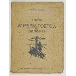 BUKOWSKI Kazimierz - Lviv in the songs of Lviv poets. An anthology. I/XI 1918-I/V 1919. lvov 1919. publ. Placówka. 16d,...