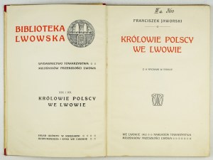 JAWORSKI Franciszek - Polish kings in Lviv. With 19 engravings in the text. Lvov 1912. tow....