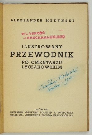 MEDYŃSKI Aleksander - Illustrated guide to the Lychakiv cemetery. Lviv 1937; Nakł. 