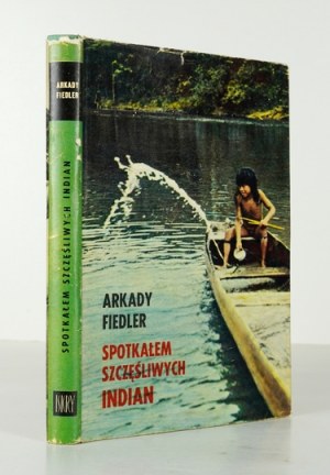 FIEDLER A. - Meeting happy Indians. 1968. author's signature.