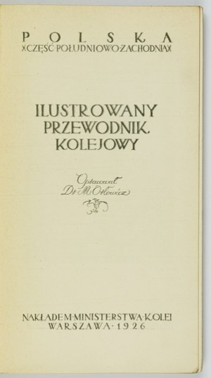 ORŁOWICZ M[ieczysław] - Poland. Part 1: Southwestern part. Ilustrowany przewodnik kolejowy. Warsaw 1926....