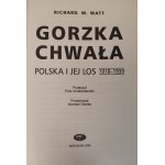 WATT Richard M. - GORZKA CHWAŁA. POLSKA I JEJ LOS 1918-1939