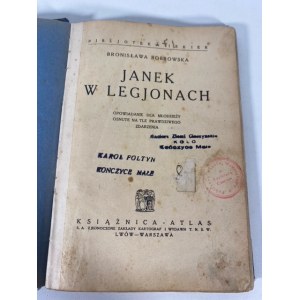 BOBROWSKA Bronisława - JANEK W LEGIONACH opowiadanie dla młodzieży osnute na tle prawdziwego zdarzenia
