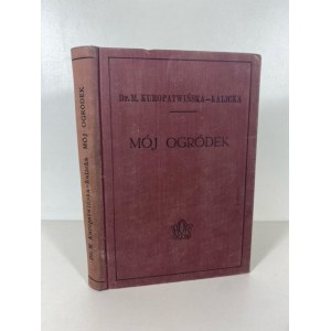 KUROPATWIŃSKA - KALICKA Maria - MÓJ OGRÓDEK Wyd.1961
