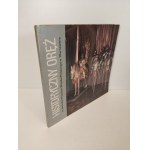 CZERWIŃSKI Aleksander - HISTORYCZNY ORĘŻ ZE ZBIORÓW MUZEUM WOJSKA POLSKIEGO W WARSZAWIE Wydanie 1