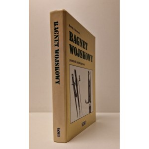 PRÓSZYŃSKI Maciej - BAGNET WOJSKOWY PORADNIK KOLEKCJONERA