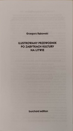 RĄKOWSKI Grzegorz - ILUSTROWANA PRZEWODNIK PO ZABYTKACH KULTURY NA LITWIE Wydanie 1