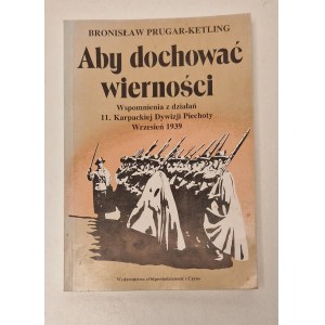 PRUGAR-KETLING Bronisław - ABY DOCHOWAĆ WIERNOŚCI Wydanie 1