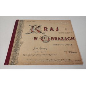KRAJ W OBRAZACH - KRÓLESTWO POLSKIE Zeszyt 13. - Serya I. Zbiór Fotografii najbardziej uwagi godnych miast, okolic, zabytków starożytności i dzieł sztuki.