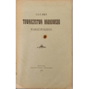 USTAWA TOWARZYSTWA NAUKOWEGO WARSZAWSKIEGO Warszawa 1907