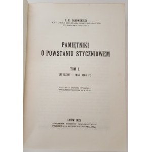 JANOWSKI J. K. - PAMIĘTNIKI O POWSTANIU STYCZNIOWEM Tom I-III Lwów 1923-1931