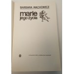 WACHOWICZ Barbara - MARIE JEGO ŻYCIA Dedykacja od Autorki Wydanie 1