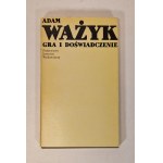 WAŻYK Adam - GRA I DOŚWIADCZENIE Wydanie 1