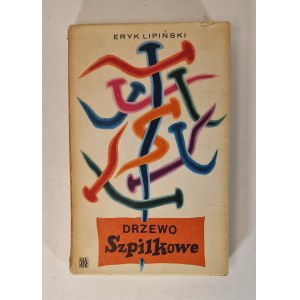 LIPIŃSKI Eryk - DRZEWO SZPILKOWE Wydanie 1