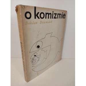 DZIEMIDOK Bohdan - O KOMIZMIE Ilustracje KOBYLIŃSKI Wydanie 1