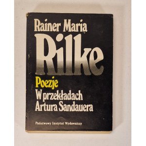 RILKE Maria Rainer - POEZJE W PRZEKŁADACH ARTURA SANDAUERA Dedykacja A. Sandauera dla R.M. Grońskiego