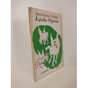FERSTER Karol (Charlie) - ŁĄCZKA PEGAZÓW Wydanie 1