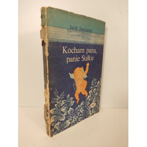 JANCZARSKI Jacek - KOCHAM PANA, PANIE SUŁKU Wydanie 1
