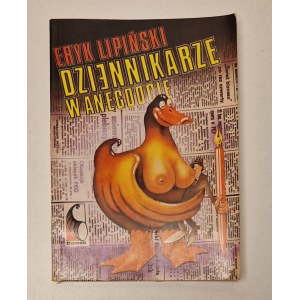 LIPIŃSKI Eryk - DZIENNIKARZE W ANEGDOCIE Wydanie 1