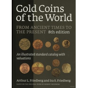 Arthur L. Friedberg and Ira S. Friedberg - Gold Coins of the World, from Ancient Times to the Present, 8h edition, Clift...