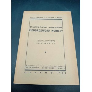 Dr P.J. Mobius Katinka v. Rosen O umysłowym i moralnym niedorozwoju kobiety Rok 1937