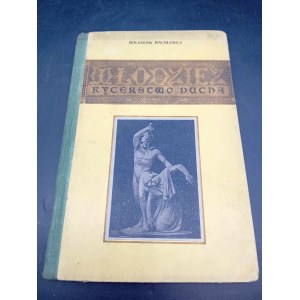 Bolesław Rachlewicz Młodzież Rycerstwo ducha Rozmyślania po maturze Rok 1922