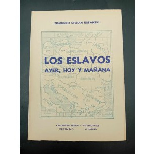 Edmundo Stefan Urbanski Los Eslavos Ayer, Hoy y Manana Mexiko 1943