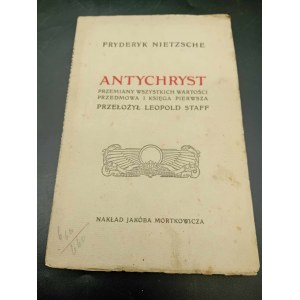 Fryderyk Nietzsche Antychryst Przemiany wszystkich wartości Przedmowa i księga pierwsza Rok 1907