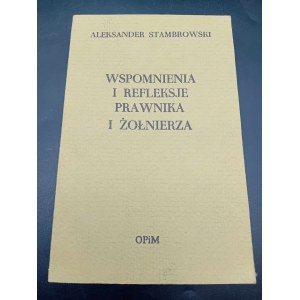 Aleksander Stambrowski Wspomnienia i refleksje prawnika i żołnierza Londyn 1981