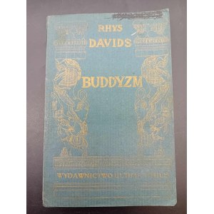 T.W. Rhys Davids Buddyzm Zarys życia i nauk Gotamy-Buddhy Rok 1912