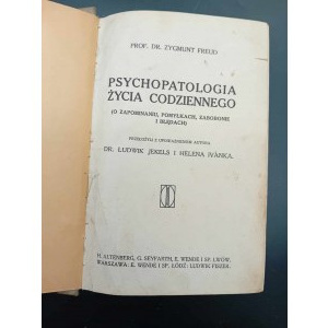 Prof. Dr. Zygmunt Freud Psychopatologia życia codziennego (O zapominaniu, pomyłkach, zabobonie i błędach)