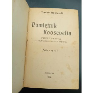 Teodor Roosevelt Pamiętnik Roosevelta Prezydenta Stanów Zjednoczonych Ameryki Rok 1919