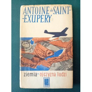 Antoine de Saint-Exupery Ziemia - ojczyzna ludzi Wydanie I