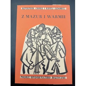 Repertuar chóru i kapeli ludowej 2 Z Mazur i Warmii 6 pieśni ludowych na chór unisono i kapelę ludową Opracował Jerzy Kołaczkowski