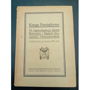 Księga Pamiątkowa VI. Ogólnośląskiego Zjazdu Śpiewaków i Śląskich Uroczystości Moniuszkowskich w Katowicach w czerwcu 1930 r.