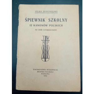 Feliks Nowowiejski Śpiewnik szkolny 12 kanonów polskich na chór czterogłosowy Rok 1932