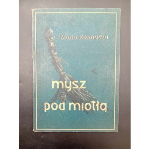 Maria Kownacka Jak mysz pod miotłą Wydanie II Ilustracje Zofia Ożerska
