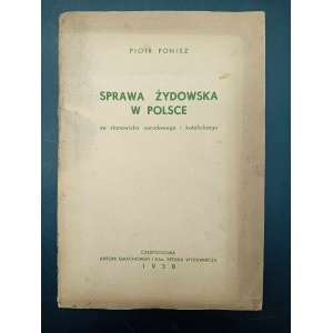 Piotr Ponisz Sprawa żydowska w Polsce ze stanowiska narodowego i katolickiego Rok 1938 ENDECJA