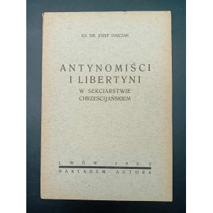 Ks. Dr. Józef Dajczak Antynomiści i libertyni w sekciarstwie chrześcijańskiem Rok 1932