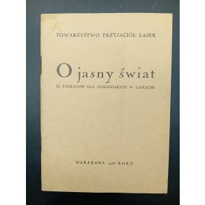 O jasny świat (O Zakładzie dla Ociemniałych w Laskach) Rok 1938