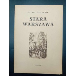 Antoni Uniechowski Stara Warszawa 12 ilustracji Rok 1955