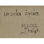 Monika Dałek (nar. 1981, Zgierz), Krása života, 2022