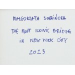 Malgorzata Sobinska (b. 1985, Czestochowa), The Most Iconic Bridge in New York City, 2023.